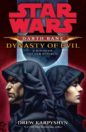 [Star Wars: Darth Bane 03] • Star Wars · Darth Bane · Dynasty of Evil